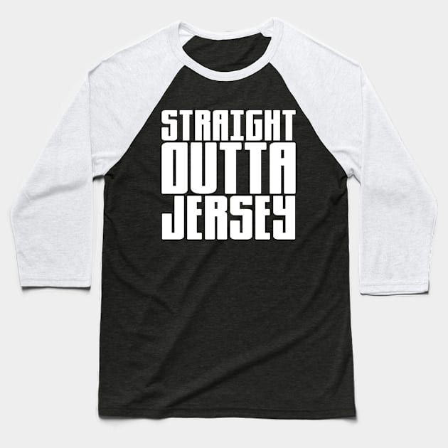 Straight Outta Jersey Baseball T-Shirt by colorsplash